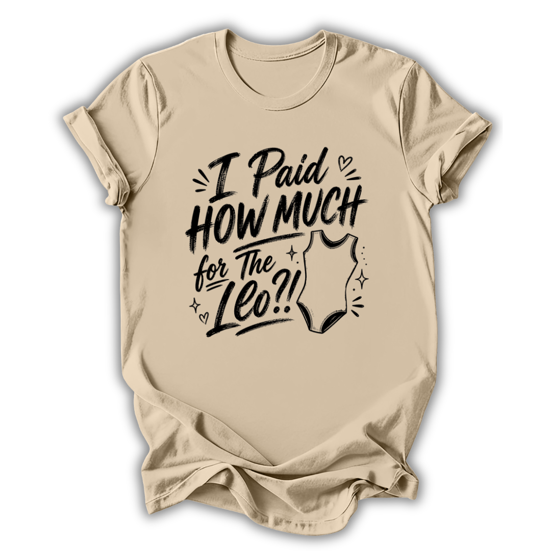 I Paid How Much T-Shirt