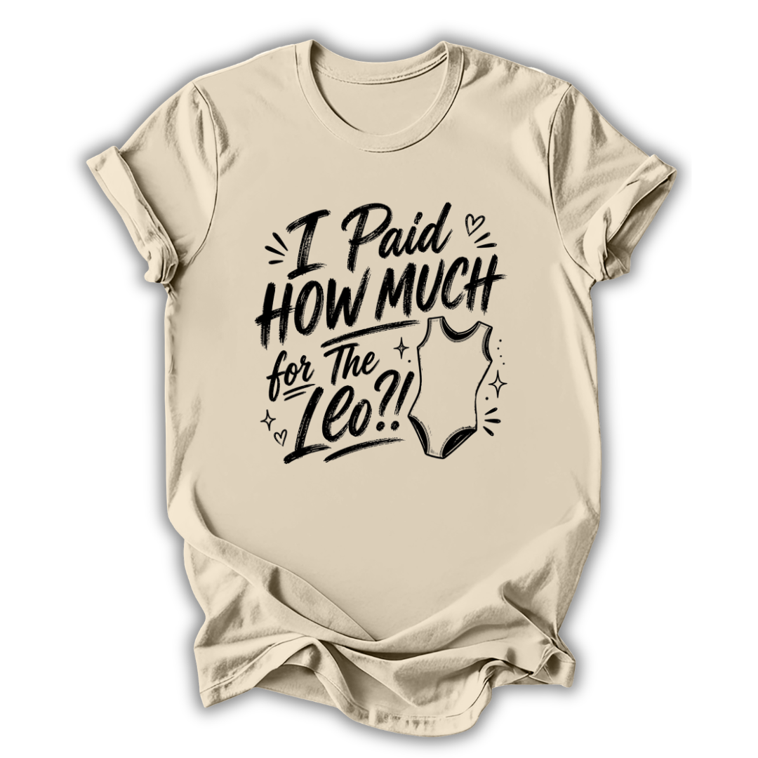 I Paid How Much T-Shirt