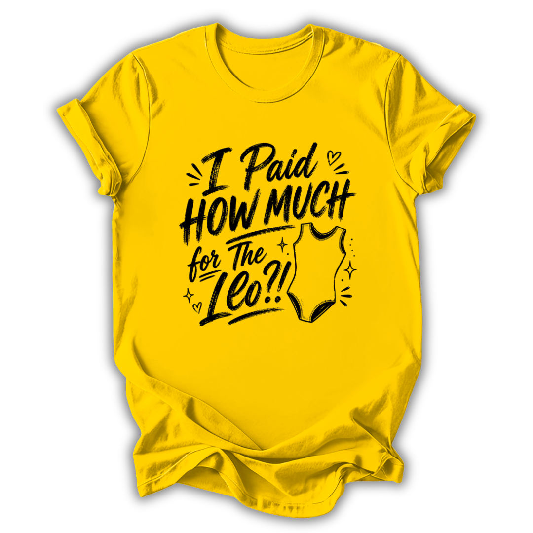 I Paid How Much T-Shirt