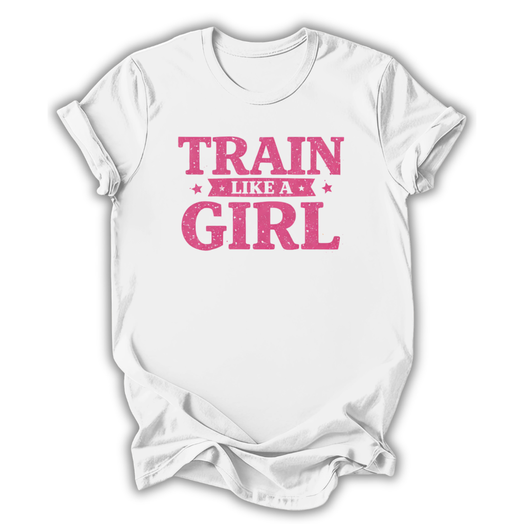 Train Like a Girl T-Shirt