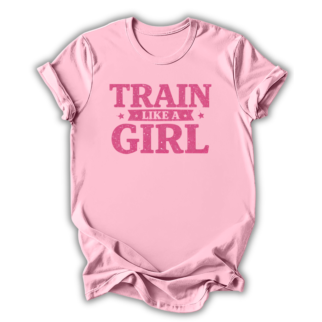 Train Like a Girl T-Shirt