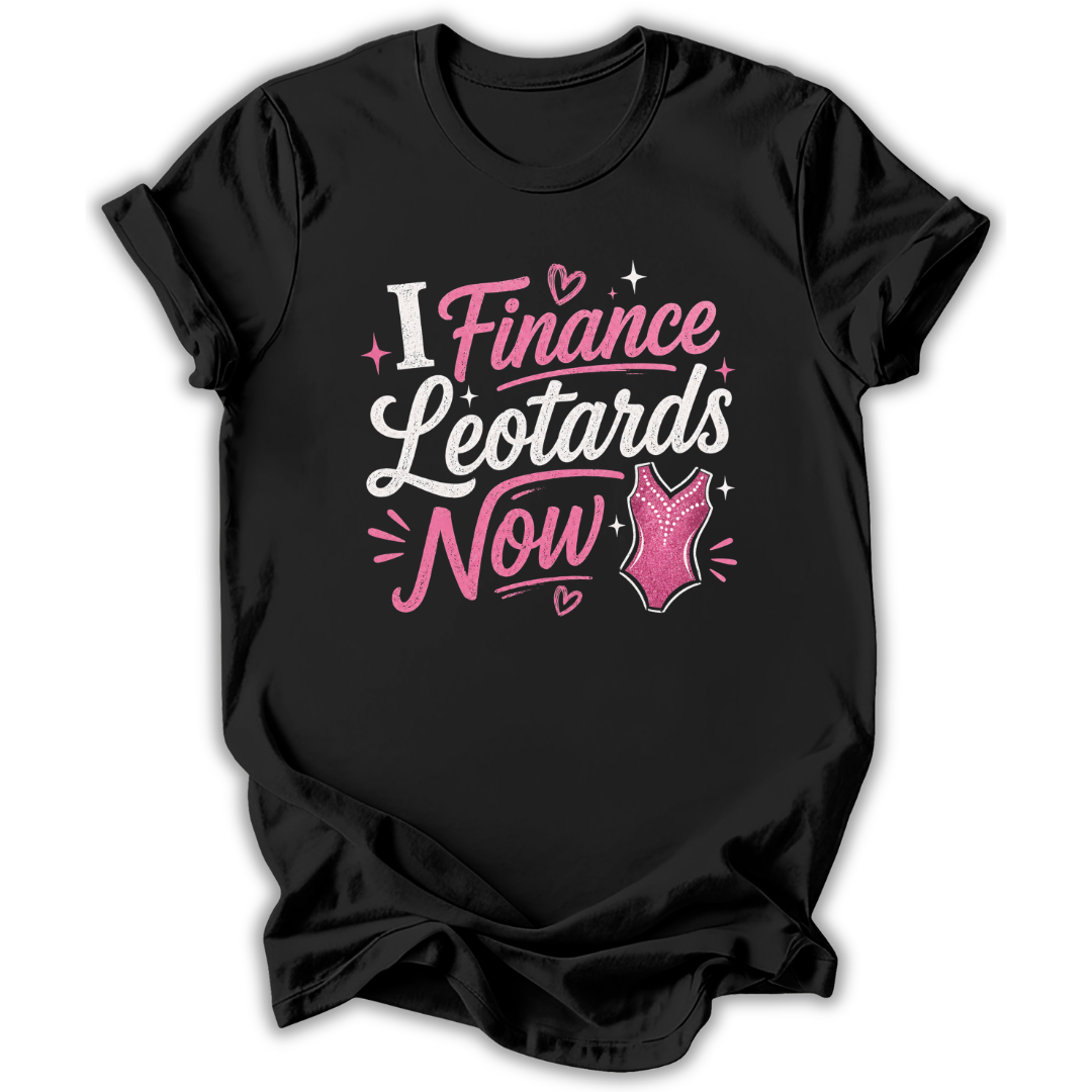I Finance Leotards T-Shirt