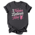 I Finance Leotards T-Shirt
