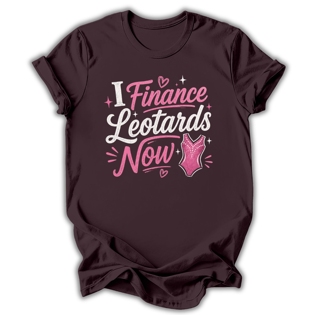 I Finance Leotards T-Shirt