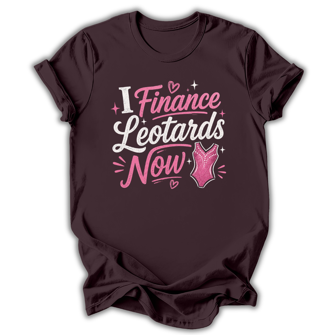I Finance Leotards T-Shirt