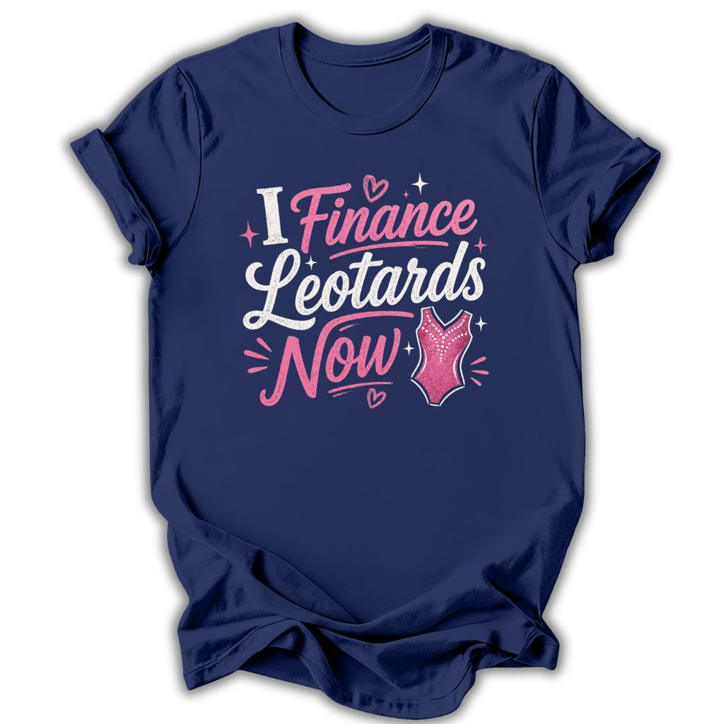 I Finance Leotards T-Shirt