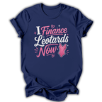 I Finance Leotards T-Shirt