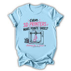 3D Printers Pointe Shoes T-Shirt
