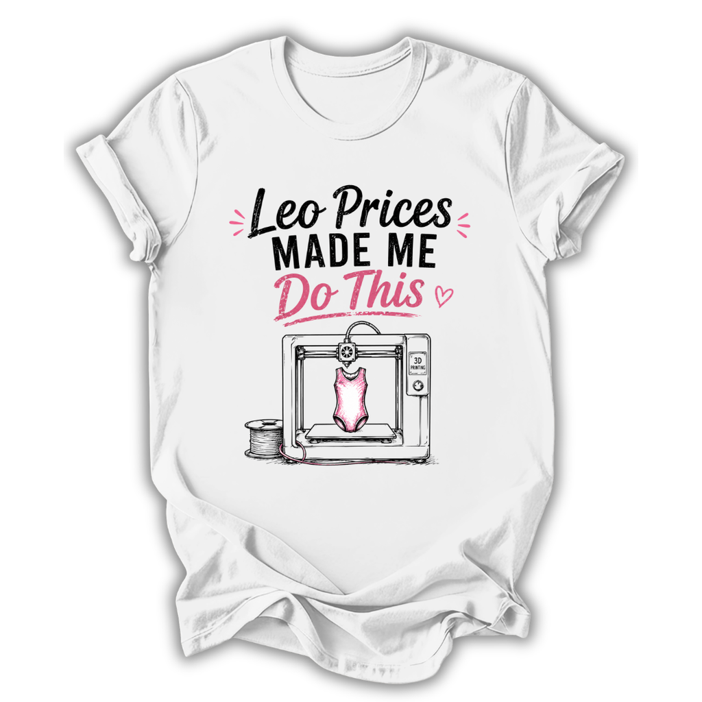 Leo Prices Made Me T-Shirt