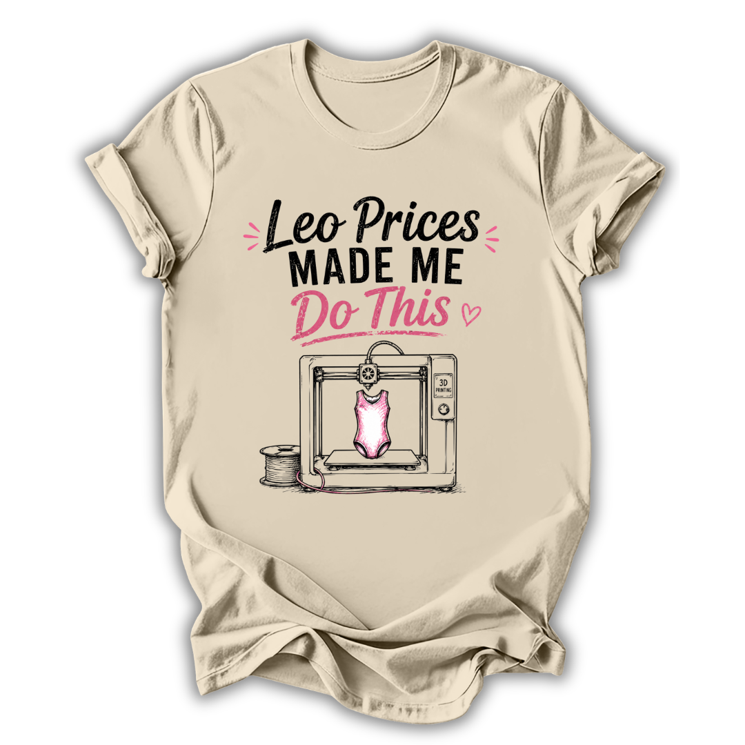 Leo Prices Made Me T-Shirt