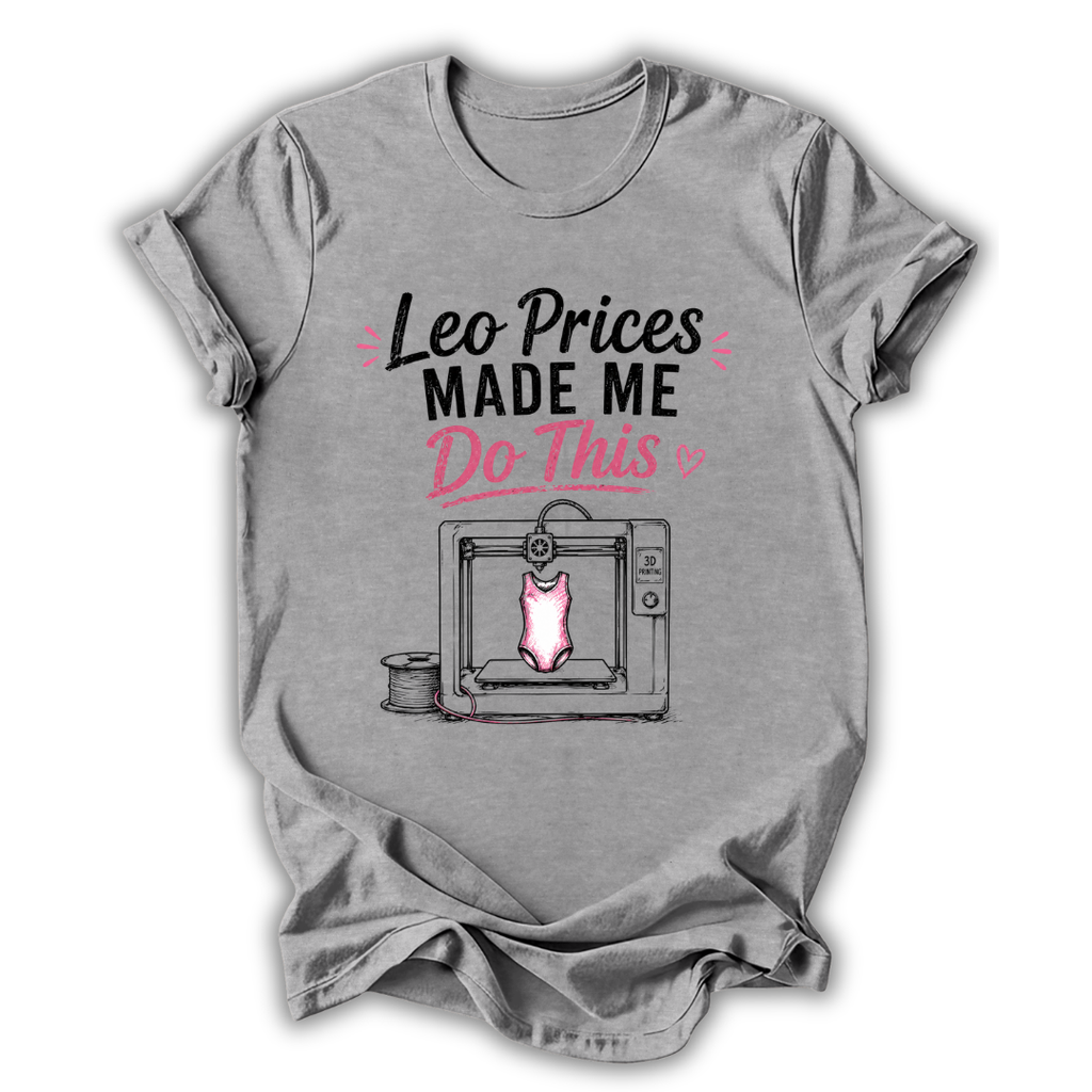 Leo Prices Made Me T-Shirt