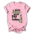 Drive & Pay for Things T-Shirt