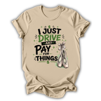 Drive & Pay for Things T-Shirt