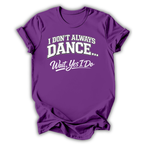 Don't Always Dance Kids T-Shirt