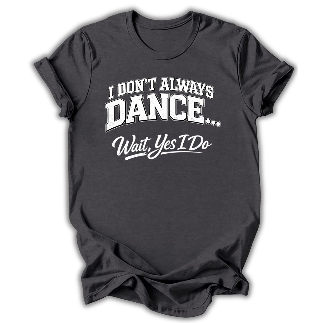 Don't Always Dance Kids T-Shirt