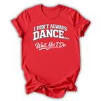 Don't Always Dance Kids T-Shirt