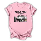 Dance Mom Club T-Shirt