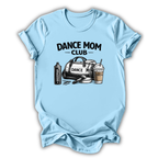 Dance Mom Club T-Shirt