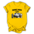 Dance Mom Club T-Shirt