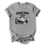 Dance Mom Club T-Shirt