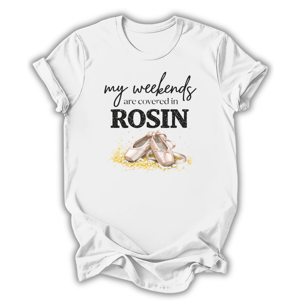 Covered in Rosin T-Shirt