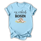 Covered in Rosin T-Shirt