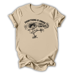 Everything Is Under Control T-Shirt