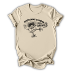 Everything Is Under Control T-Shirt