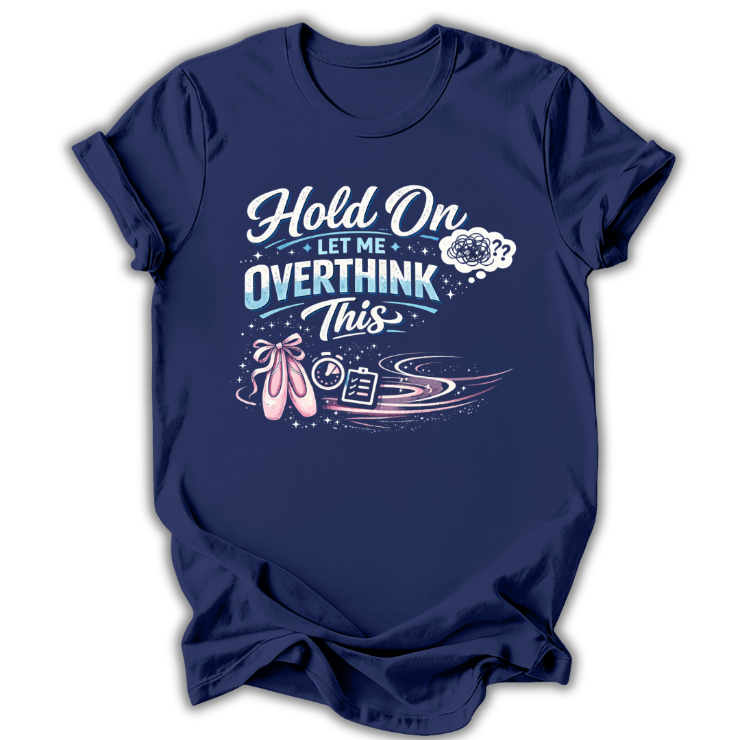 Let Me Overthink This T‑Shirt
