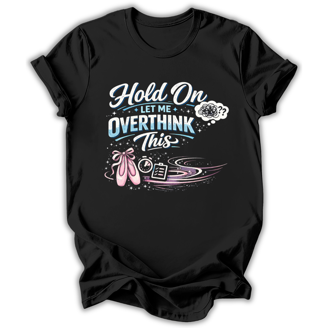 Let Me Overthink This T‑Shirt