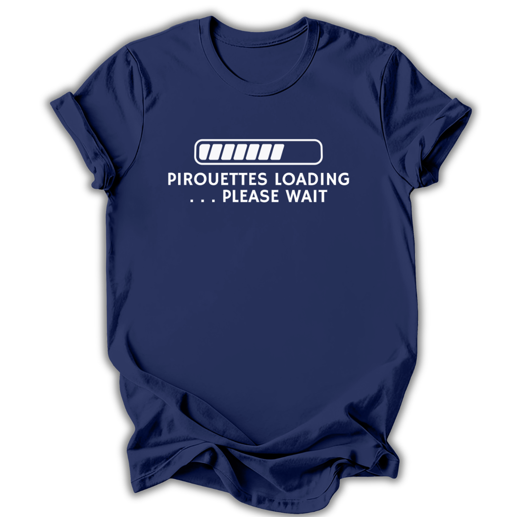 Pirouettes Loading T-Shirt