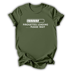 Pirouettes Loading T-Shirt
