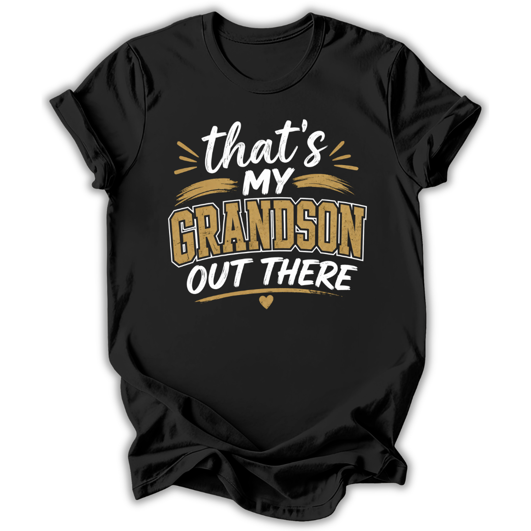 My Grandson Out There T-Shirt