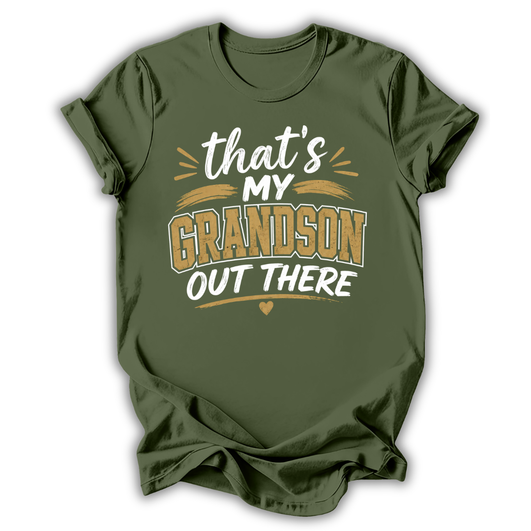 My Grandson Out There T-Shirt