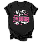 My Granddaughter Out There T-Shirt