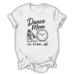 On Time...ish T-Shirt