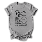 On Time...ish T-Shirt