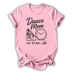 On Time...ish T-Shirt