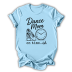 On Time...ish T-Shirt