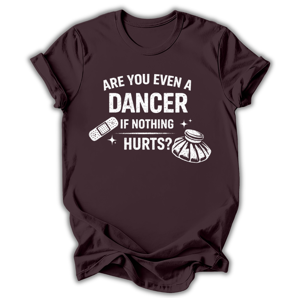 Are You Even a Dancer T-Shirt
