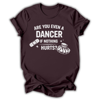 Are You Even a Dancer T-Shirt