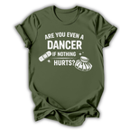 Are You Even a Dancer T-Shirt