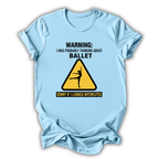 Ballet Warning T-Shirt