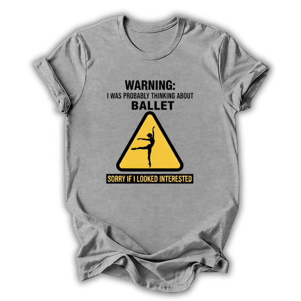 Ballet Warning T-Shirt