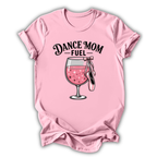 Dance Mom Fuel T-Shirt