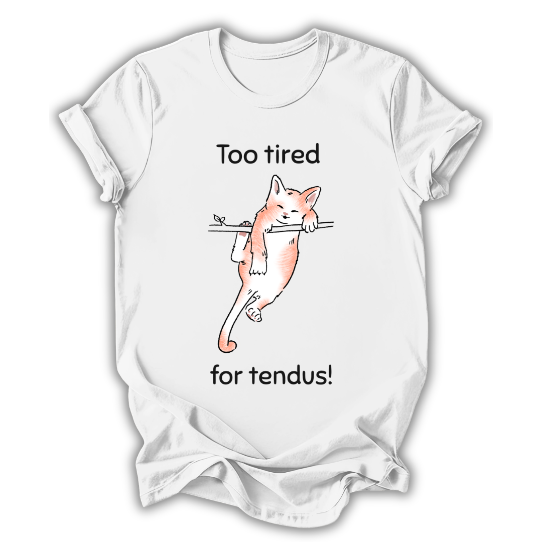 Too Tired for Tendus Kids T-Shirt