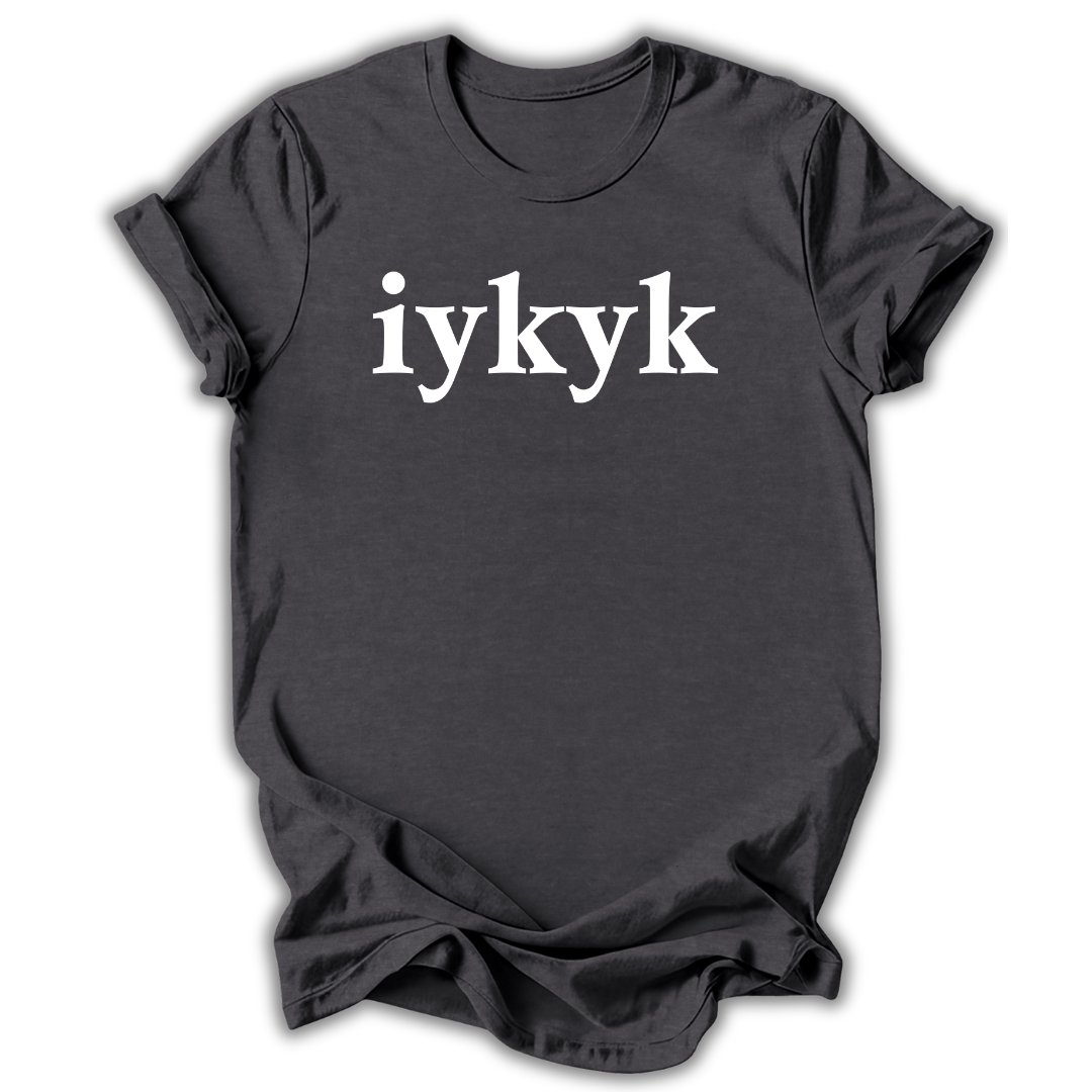 iykyk T-Shirt