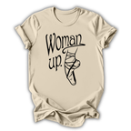 Woman Up T-Shirt