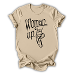Woman Up T-Shirt