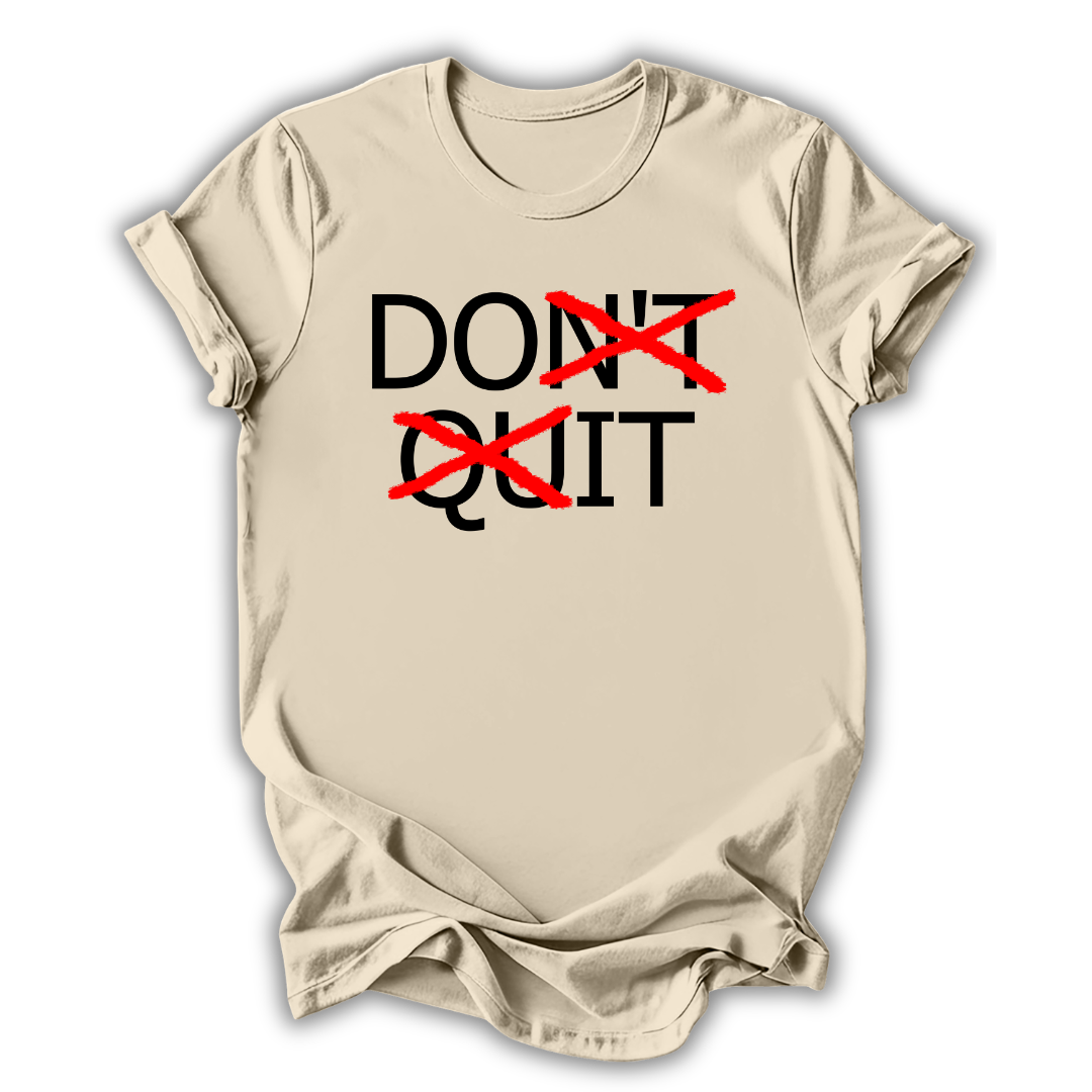 Don’t Quit T-Shirt